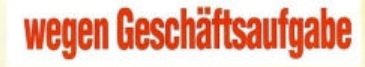 Ankleber "wegen Geschäftsaufgabe"
