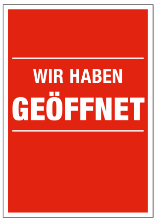 Plakat -WIR HABEN GEÖFFNET- DIN A1